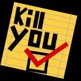 Kill you