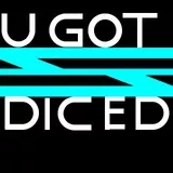 You got DICED!
