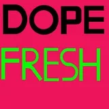 Dope Fresh SAAAAN