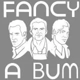 fancy a bum