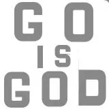 GO is GOD
