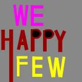 WE HAPPY FEW