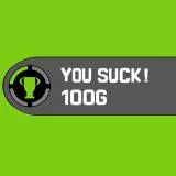 You Suck Achievement Unlocked