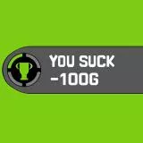 Xbox Achievement Unlocked You Suck -100G 