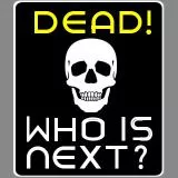 Dead! Who is next?