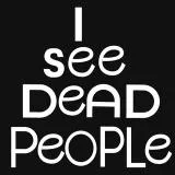 i see dead people